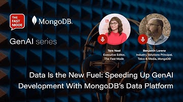 Data is the New Fuel: Speeding Up GenAI Development With MongoDB