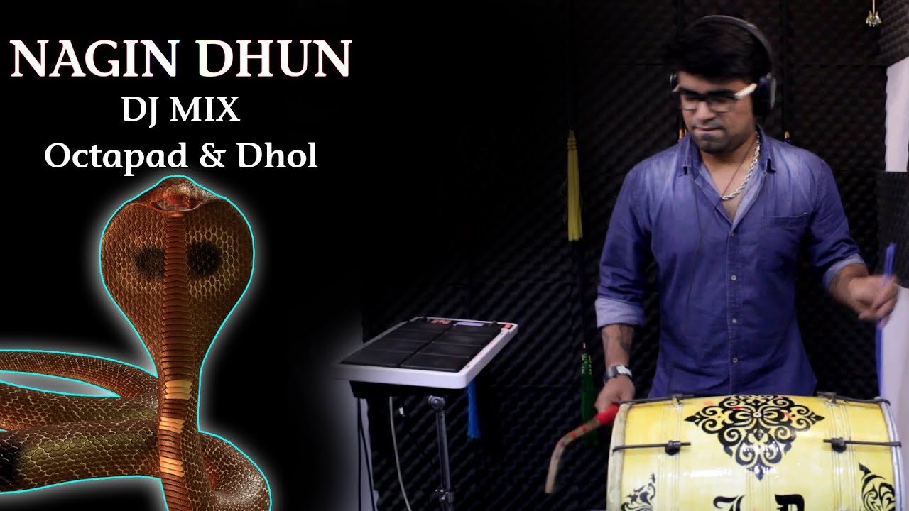 Nagin Dhun  DJ Mix  Octapad  Dhol  Janny Dholi