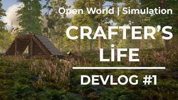 Open World Simulation Game | CraftersLife Devlog #1
