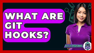 What Are Git Hooks? - Next LVL Programming