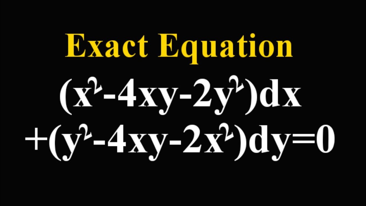X 2 4xy 2y 2 Dx Y 2 4xy 2x 2 Dy 0 Exactequation L499 Mathspulsechinnaiahkalpana Youtube