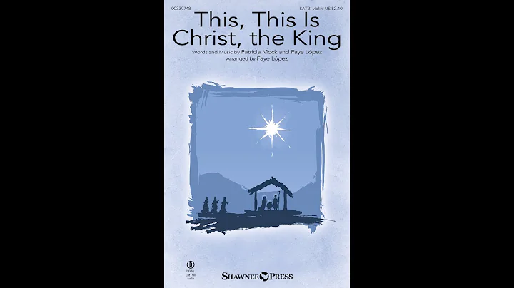THIS, THIS, IS CHRIST, THE KING (SATB Choir) - Pat...
