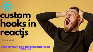 Custom Hooks in React js | Create and Use your own defined hooks in reactjs