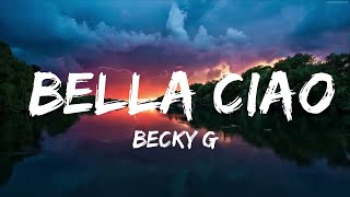 Becky G - Bella Ciao  | Music Hight