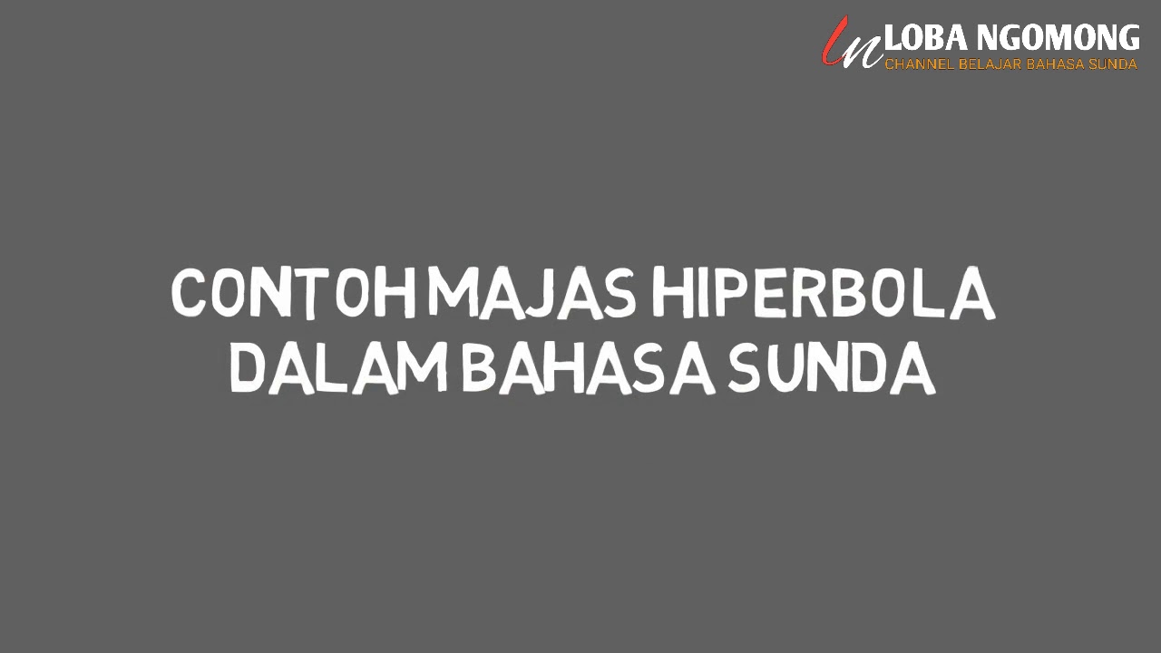 Contoh Kalimat Majas Hiperbola Bahasa Sunda Youtube