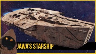 The JAWA STARSHIP Breakdown | Starcrawler | Star Wars Fan Ships Explained