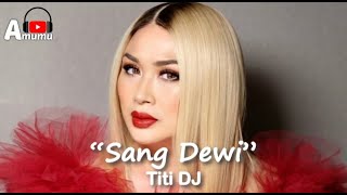 Titi Dj   Sang Dewi (Lirik)