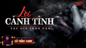 Lời Cảnh Tỉnh | Truyện Ma Tâm Linh Dân Gian | Nguyễn Huy
