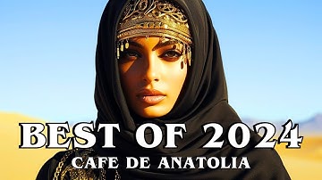 Cafe De Anatolia - Best of 2024 (Mix by Billy Esteban)