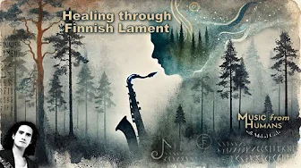 Healing through Finnish Lament with Rent Romus