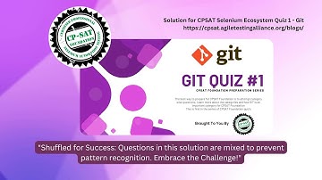 CP-SAT Selenium Ecosystem Quiz 1 - Git - Solution and Explanation