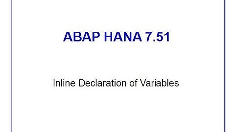 SAP ABAP HANA 7.51 Inline Variable declaration