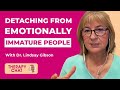 Detaching from emotionally immature people with dr lindsay gibson