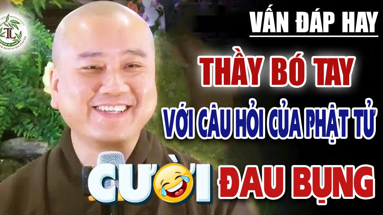 Vấn Đáp Rất Là Hay ''PHẬT TỬ ÔM THẦY NGỦ SUỐT 8 NĂM'' Thầy Kể Phật Tử CƯỜI ĐAU BỤNG