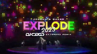 Jordan & Baker - Explode 2023 (DJ Cargo Extended Remix) | 🔔 Subscribe to @DJCargoMusic