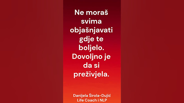 NE MORAŠ SVIMA OBJAŠNJAVATI GDJE TE BOLJELO. DOVOLJNO JE DA SI PREŽIVJELA.