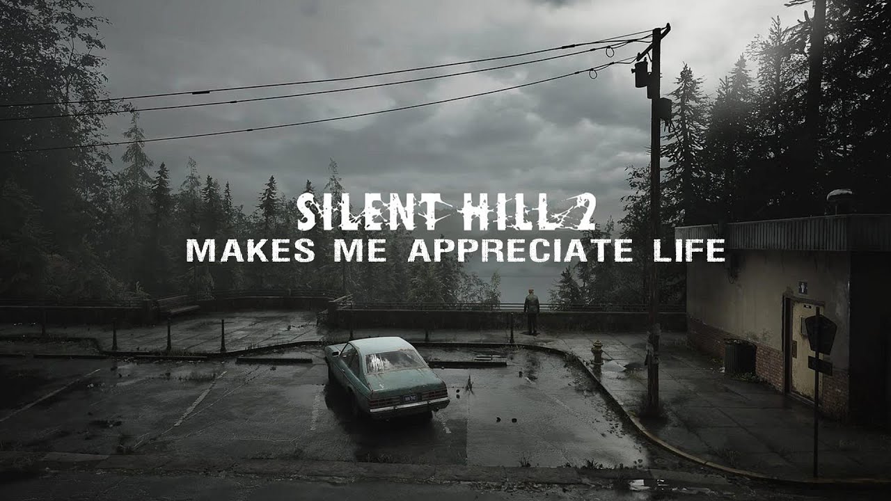Silent Hill 2 Makes Me Appreciate Life