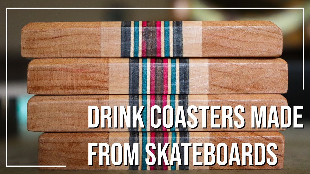 HOW TO MAKE DRINK COASTERS FROM SKATEBOARDS YouTube