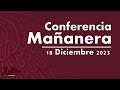 Conferencia Mañanera 18 Diciembre 2023