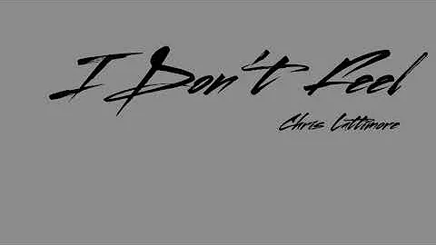 Chris Lattimore - I Dont Feel