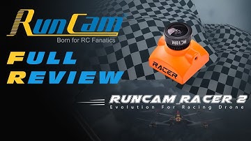Runcam Racer 2 FPV Racing Camera - FULL REVIEW  (Recommended)