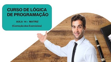 Aula 14 -  Matriz (Correção dos Exercícios)