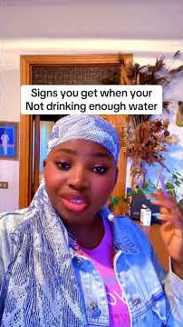 Signs you get when your not drinking enough water