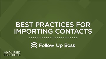 Follow Up Boss - Importing Contacts Best Practices