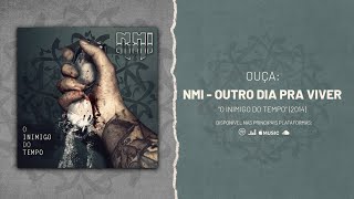 Nmi - Outro Dia Pra Viver O Inimigo Do Tempo Áudio Oficial