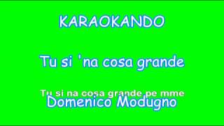 Karaoke Italiano - Tu si 'na cosa Grande - Domenico Modugno ( Testo ) chords