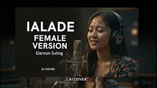 Ialade  Female Version  Khasi Ai Cover  Elanson Suting Song