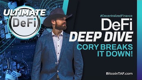 DEFI Deep dive with Cory - Ultimate Defi Course