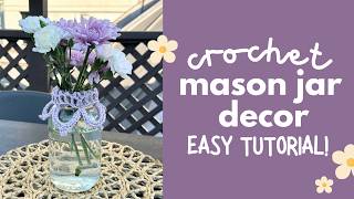 Super easy! Mason Jar Decor 🌸 (crochet tutorial - home decor)