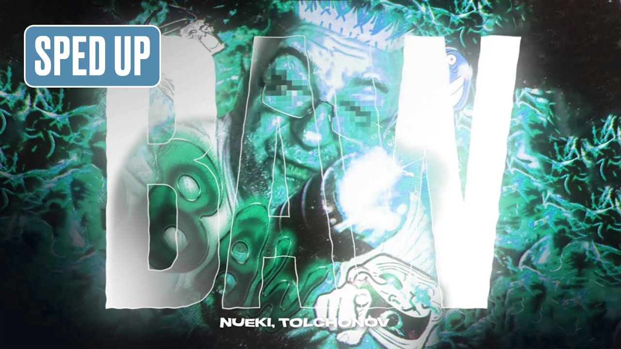 YouTubeでNUEKI, TOLCHONOV - BAW (SPED UP)を視聴