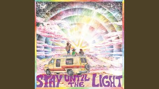 Stay Until the Light