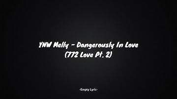 YNW Melly - Dangerously In Love (772 Love Pt. 2) (Lyric)