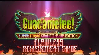 Guacamelee! Flawless Achievement Guide