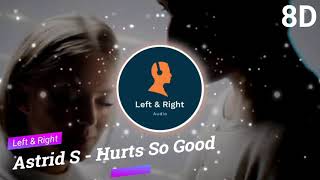 Download Lagu Astrid S - Hurts So Good | 8D AUDIO | (USE HEADPHONES) MP3