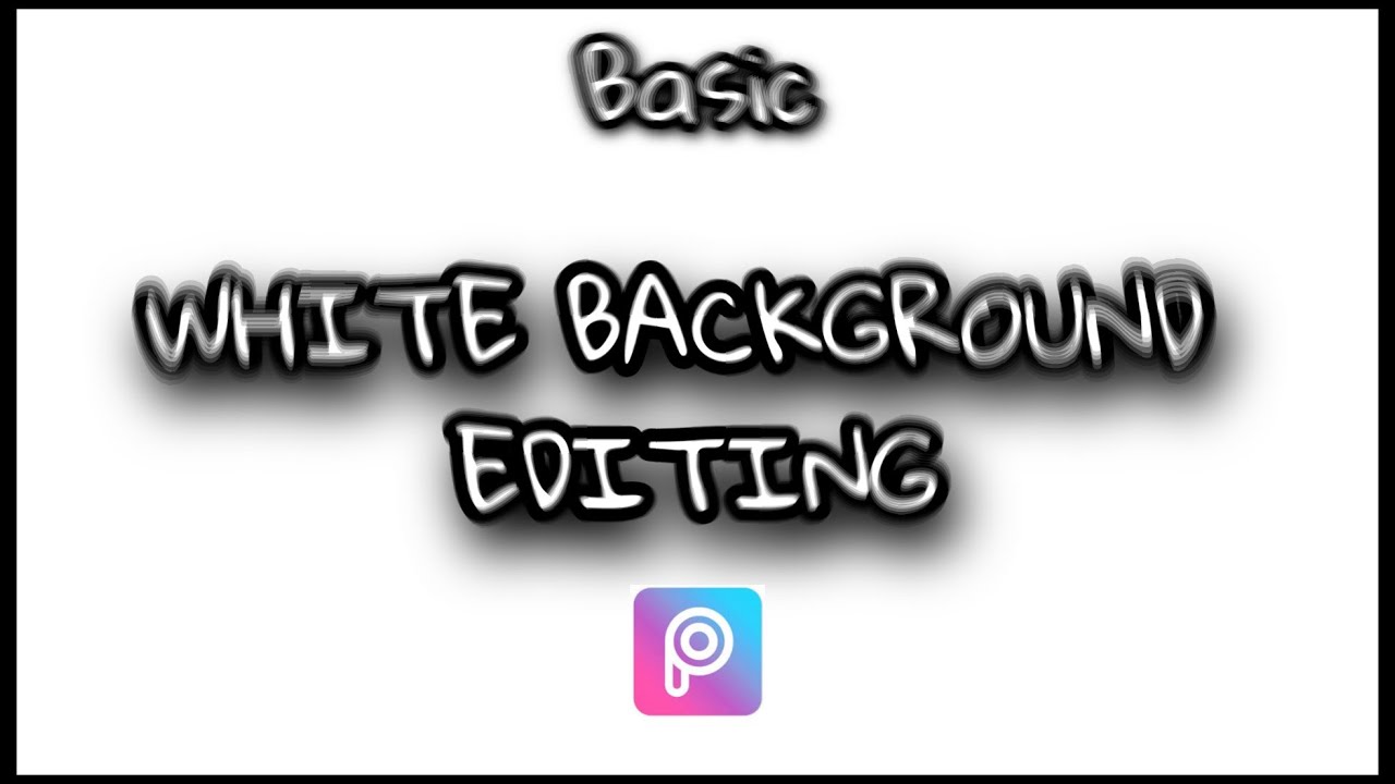 WHITE BACKGROUND EDITING || STEP BY STEP || picsart - YouTube
