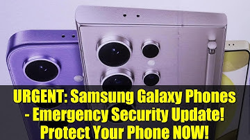 URGENT: Samsung Galaxy Phones - Emergency Security Update! Protect Your Phone NOW!