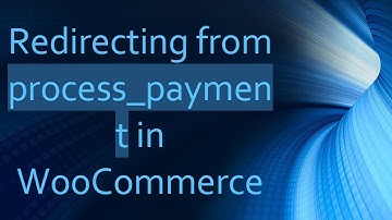 Redirecting from process_payment in WooCommerce