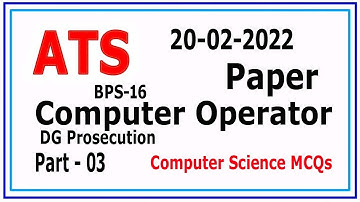 Computer Operator 20-02-2022 by ATS : DG Prosecution : Computer MCQs : Part - 03