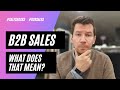 B2B SALES WHAT DOES IT MEAN? (with examples)