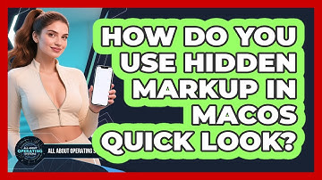 How Do You Use Hidden Markup In macOS Quick Look? - All About Operating Systems
