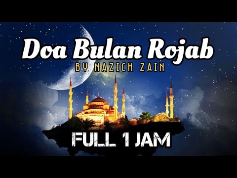 Merdu! DOA BULAN RAJAB Full 1 JAM Lengkap Lirik - By Nazich Zain