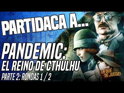 PARTIDACA A... Pandemic: El reino de Cthulhu - PARTE 2