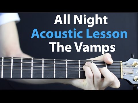 All Night: The Vamps Acoustic Guitar Lesson EASY