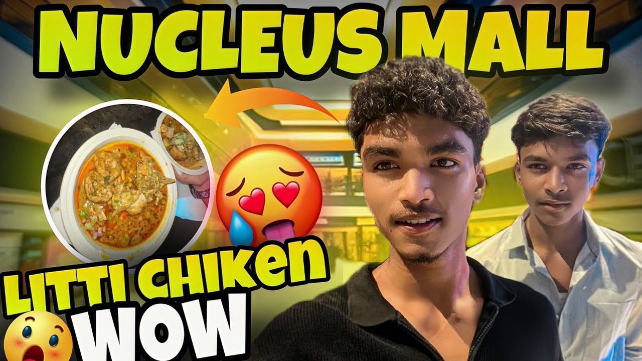 Necleus Mall Ranchi 😍 We Tried Litti Chiken For The First Time 😍