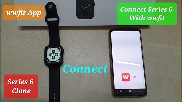 How to connect Iwatch Series 6 clone with wwfit app & features of WW Fit | How to connect Series 6