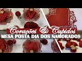 MESA POSTA NAMORADOS COM CORAÇÕES E CUPIDOS